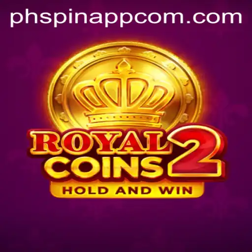 Discover the Thrills of RoyalCoins2 with the PHSPIN App